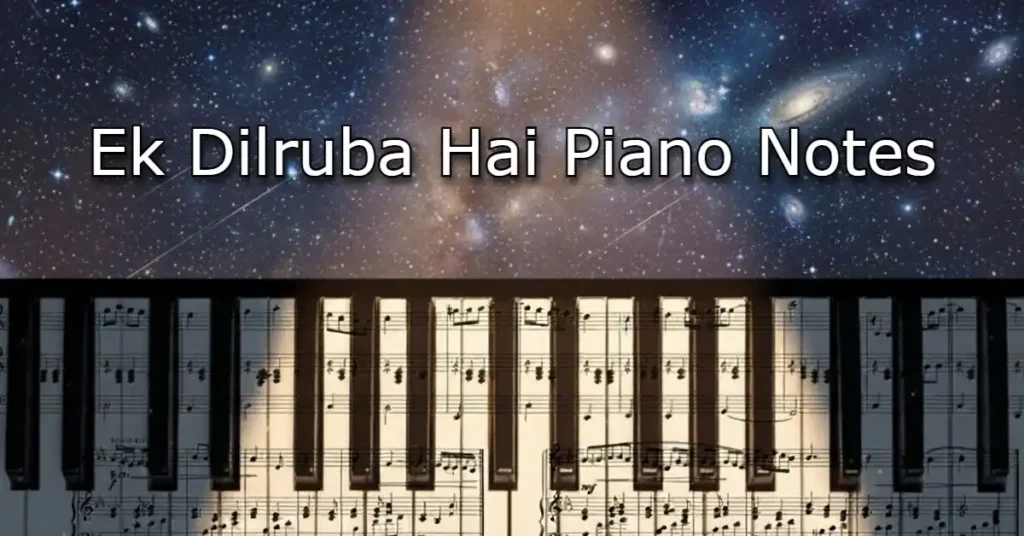 Ek Dilruba Hai Piano Notes