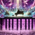 Aaj Ki Raat Piano Notes