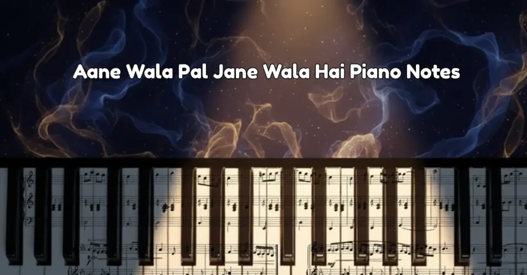 Aane Wala Pal Jane Wala Hai Piano Notes