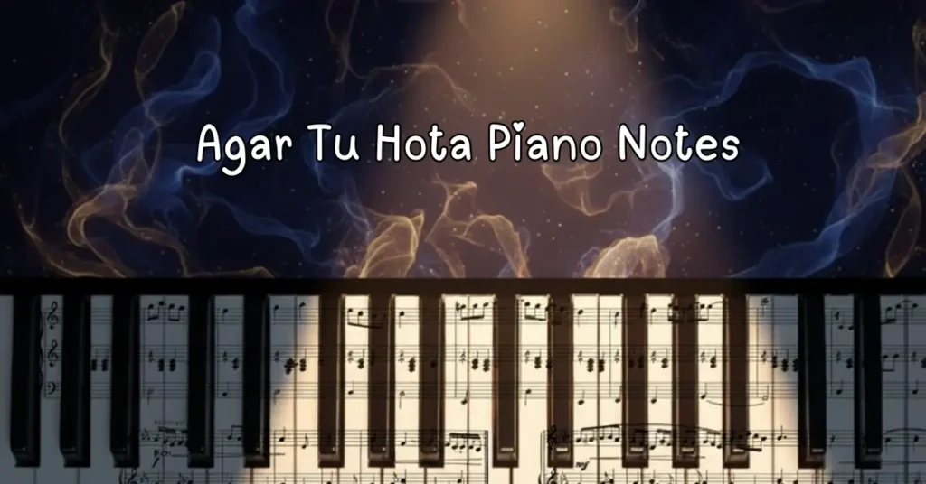 Agar Tu Hota Piano Notes