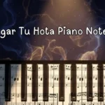Agar Tu Hota Piano Notes