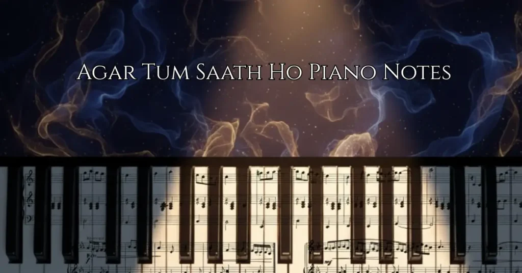 Agar Tum Saath Ho Piano Notes