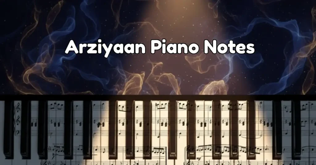 Arziyaan Piano Notes