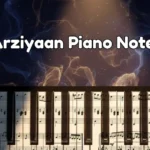 Arziyaan Piano Notes