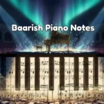 Baarish Piano Notes
