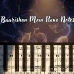 Baarishon Mein Piano Notes