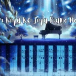 Chori Kiya Re Jiya Piano Notes