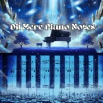 Dil Mere Piano Notes