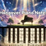 Hangover Piano Notes