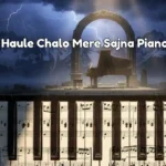 Haule Haule Chalo Mere Sajna Piano Notes