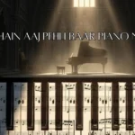 Hua Hain Aaj Pehli Baar Piano Notes