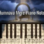 Humnava Mere Piano Notes