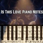 Is This Love Piano Notes