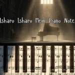 Isharo Isharo Mein Piano Notes