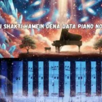 Itni Shakti Hamein Dena Data Piano Notes