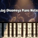 Jag Ghoomeya Piano Notes