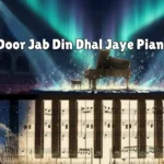 Kahin Door Jab Din Dhal Jaye Piano Notes