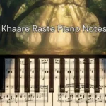 Khaare Raste Piano Notes