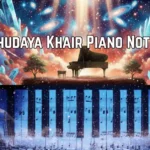 Khudaya Khair Piano Notes