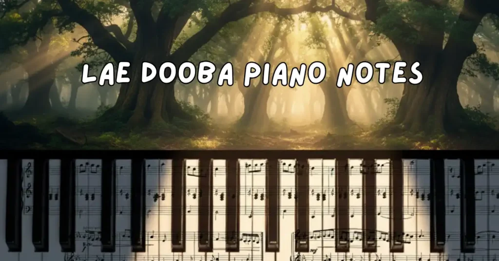 Lae Dooba Piano Notes