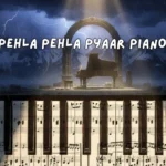 Mera Pehla Pehla Pyaar Piano Notes