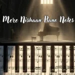 Mere Nishaan Piano Notes