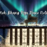 Moh Bhang Piya Piano Notes