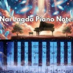 Nai Lagda Piano Notes