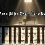 O Mere Dil Ke Chain Piano Notes