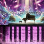 Piya O Re Piya Piano Notes