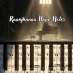 Raanjhanaa Piano Notes