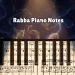 Rabba Piano Notes