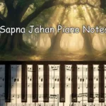 Sapna Jahan Piano Notes