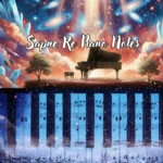 Sapne Re Piano Notes