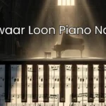 Sawaar Loon Piano Notes