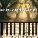 Tera Chehra Jab Nazar Aaye Piano Notes
