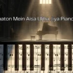 Teri Baaton Mein Aisa Uljha Jiya Piano Notes
