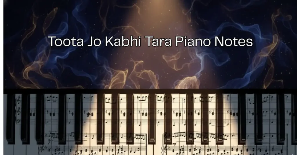 Toota Jo Kabhi Tara Piano Notes
