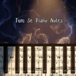 Tum Se Piano Notes