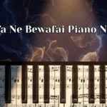 Wafa Ne Bewafai Piano Notes