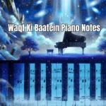 Waqt Ki Baatein Piano Notes