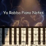 Ya Rabba Piano Notes