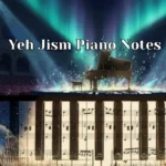 Yeh Jism Piano Notes