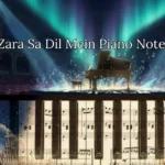 Zara Sa Dil Mein Piano Notes