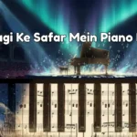 Zindagi Ke Safar Mein Piano Notes