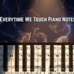 Everytime We Touch Piano Notes