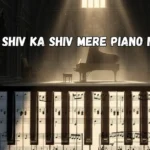 Main Shiv Ka Shiv Mere Piano Notes