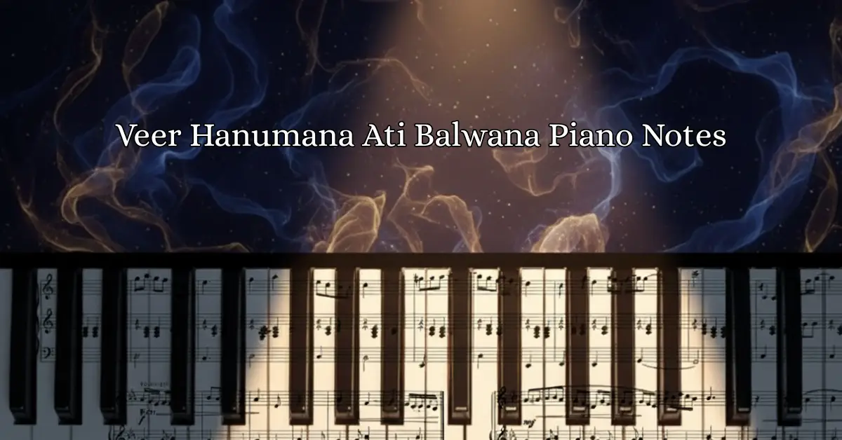 Veer Hanumana Ati Balwana Piano Notes