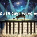 Kithe Reh Gaya Piano Notes